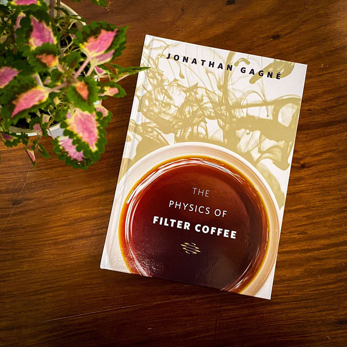 THE PHYSICS OF FILTER COFFEE - JONATHAN GAGNÉ